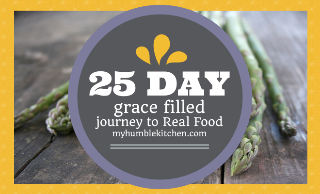 25 day Grace Filled Journey to Real Food.