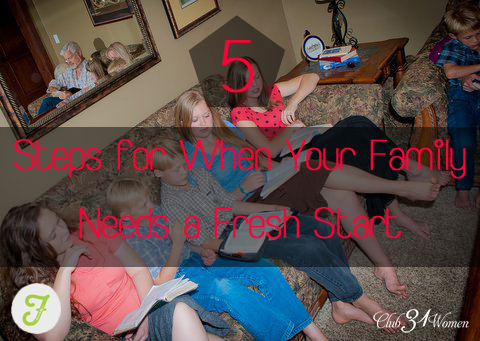 5 Steps When Your Family Needs a Fresh Start