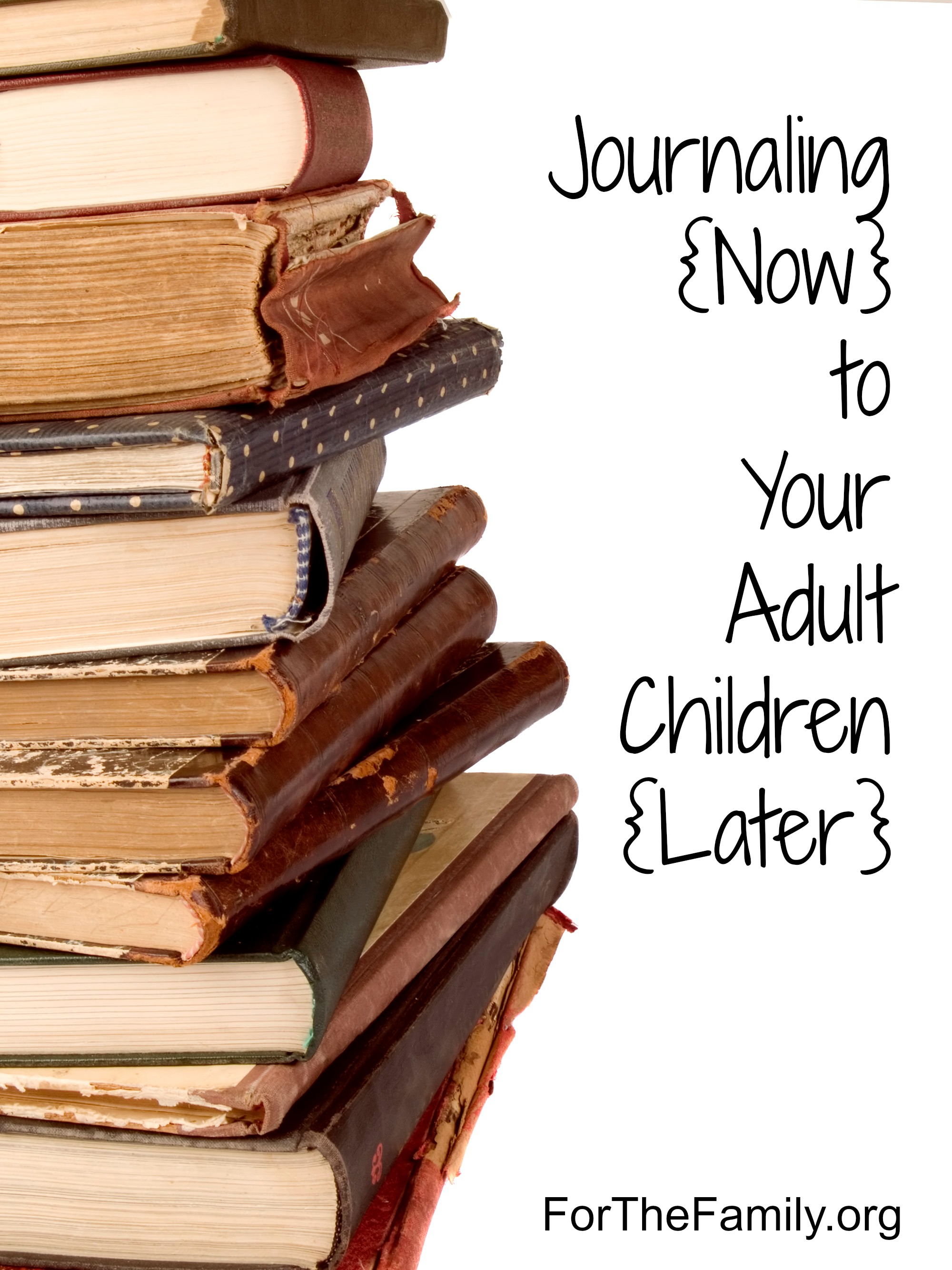 Journaling {Now} to Your Adult Children {Later} – Part I