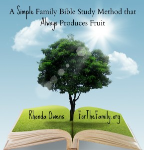 simple family bible study method that always produces fruit