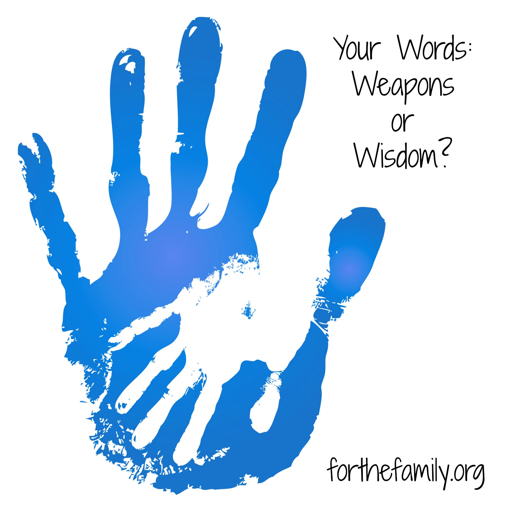 Your Words: Weapon or Wisdom?