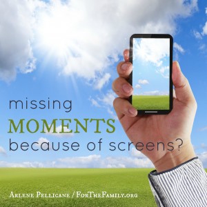 missing moments because of screens