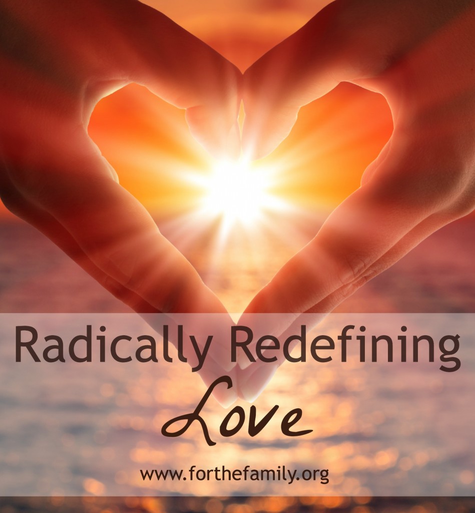 Radically Redefining Love