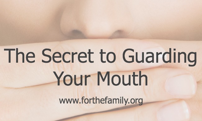The Secret To Guarding Your Mouth