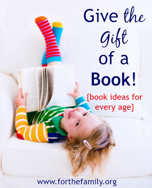 Give the Gift of a Book (ideas for every age child)
