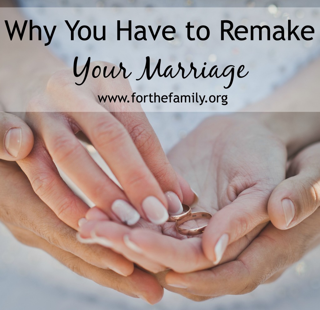 Why You Have Remake Your Marriage