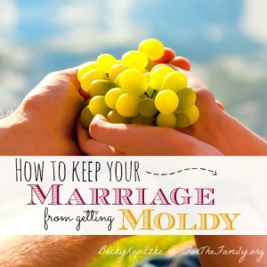 How to keep your marriage from getting moldy