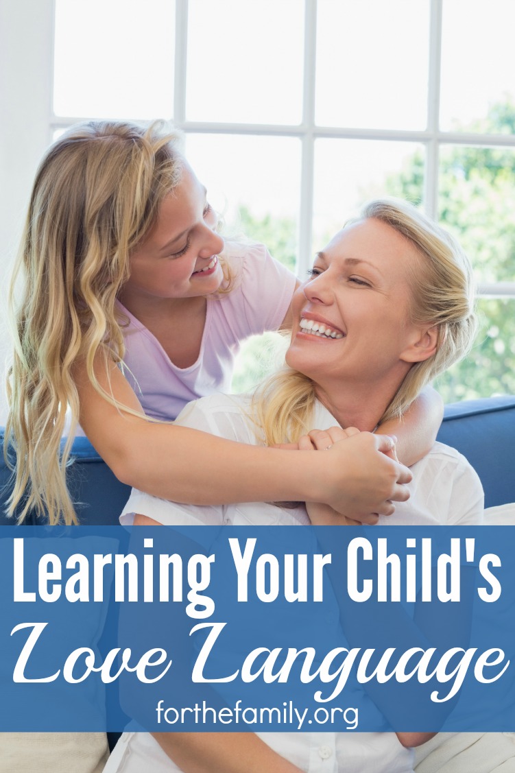 Learning Your Child’s Love Language (the unique way we all hear and know love)