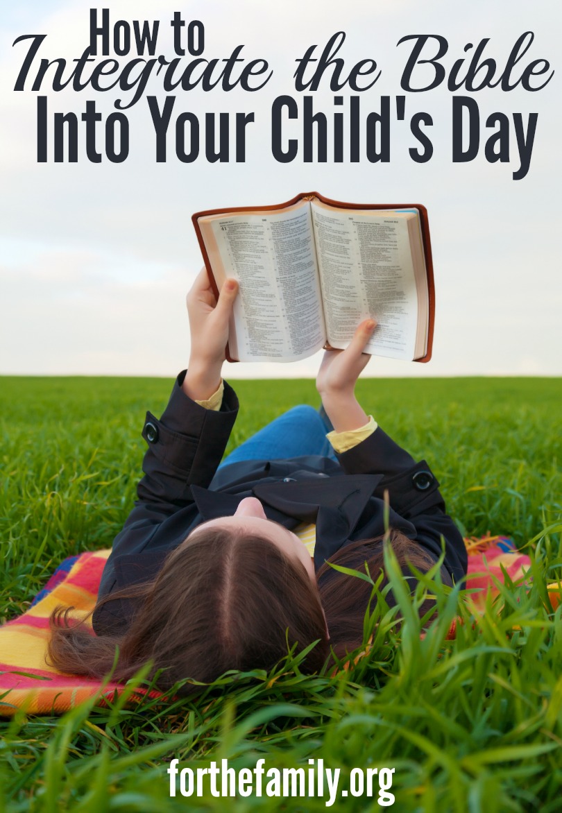 How to Integrate the Bible Into Your Child's Day for the
