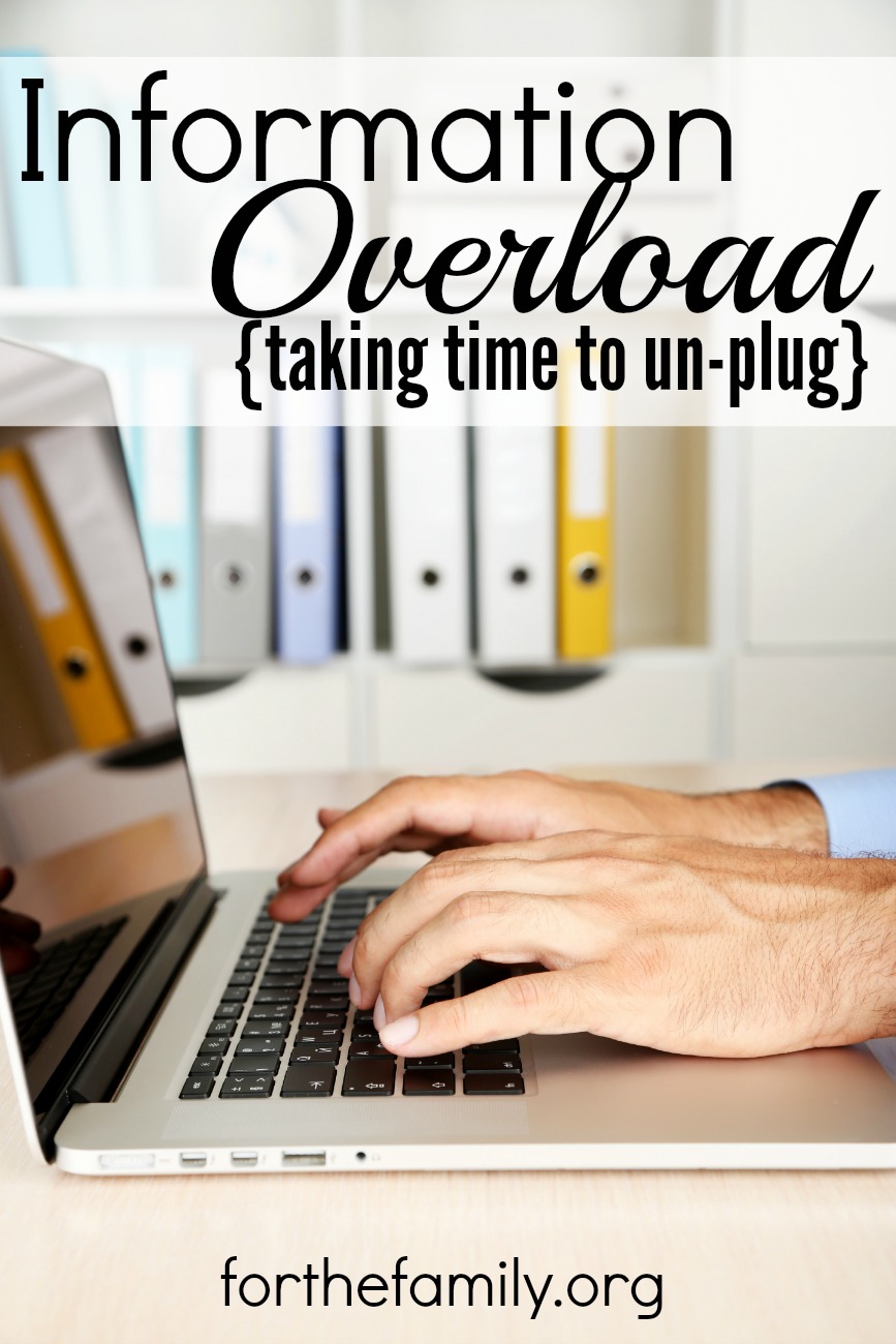 Information Overload {taking time to un-plug}