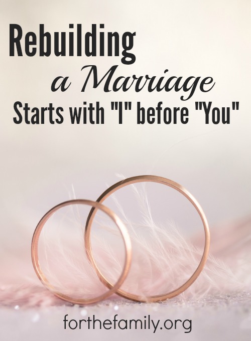 Rebuilding a Marriage Starts with “I” before “You”