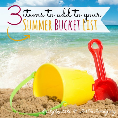 What's on your bucket list this summer? Along with all the swimming, ice cream, fireworks and adventuring, why not leave some room on the calendar to grow God's word into the hearts of your kids? Here are three things not to leave off your summer plans.
