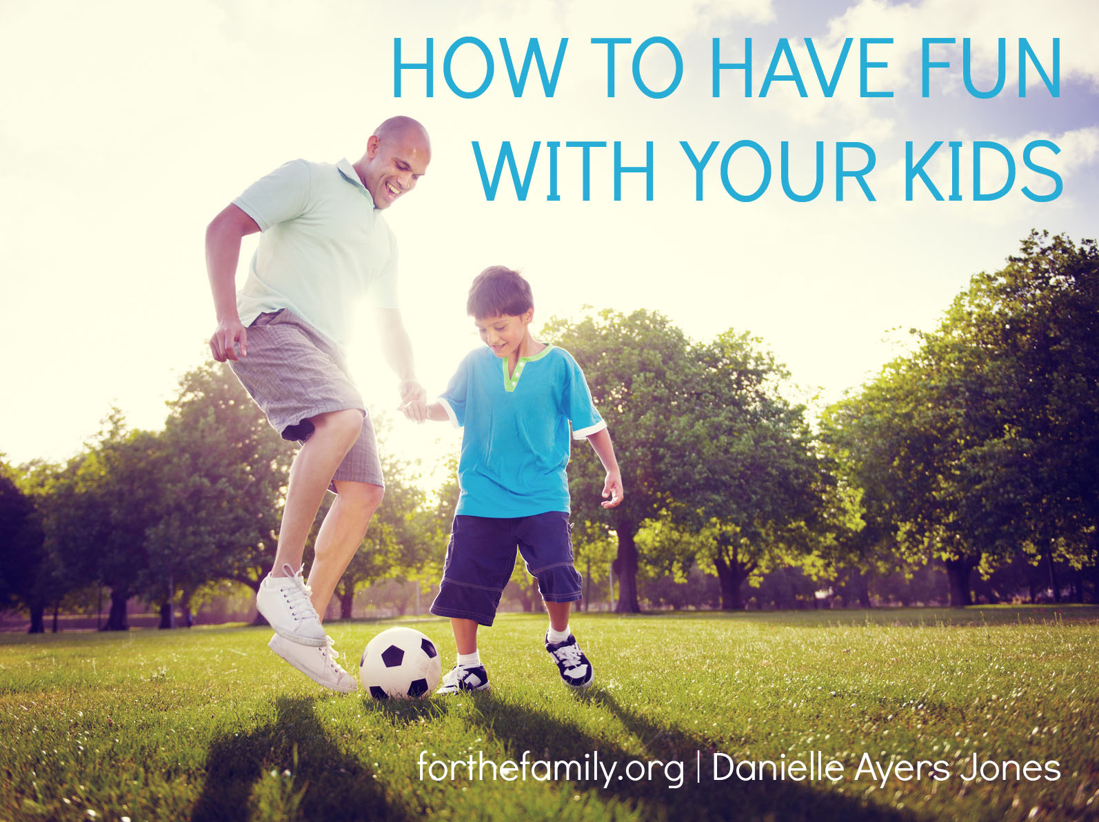 How to Have Fun with Your Kids