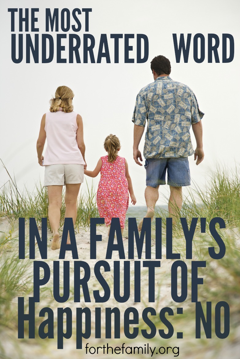 The Most Underrated Word in a Family’s Pursuit of Happiness: NO