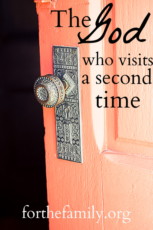 The God Who Visits a Second Time {For When You Think You’ve Blown it as a Parent}