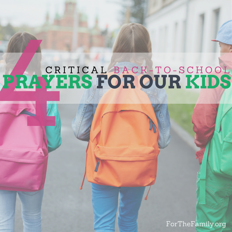 4 Critical Back-to-School Prayers for Our Kids