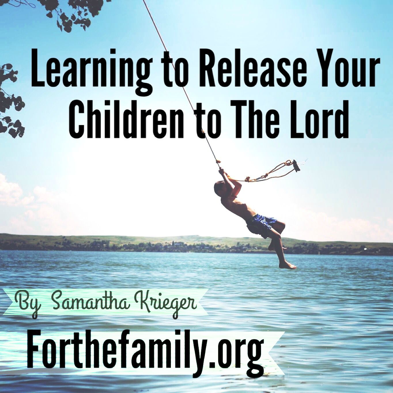 Learning to Release Your Children to The Lord
