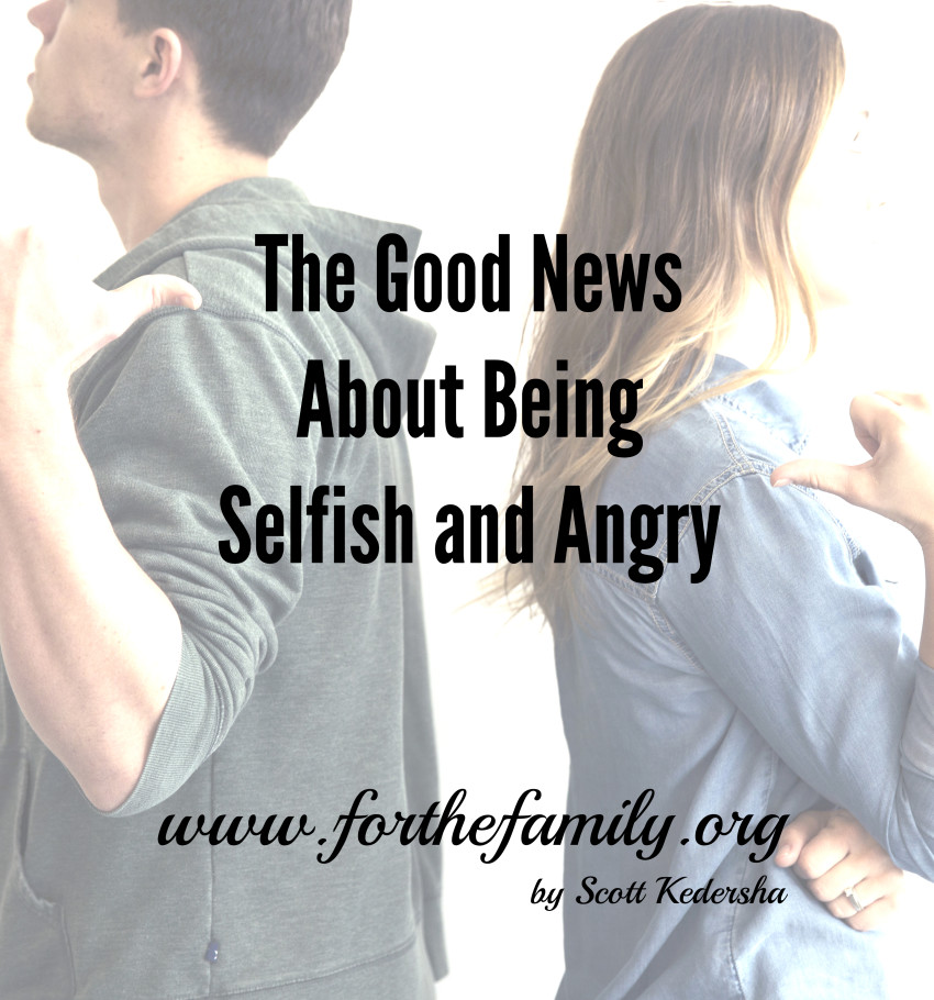 The Good News About Being Selfish and Angry