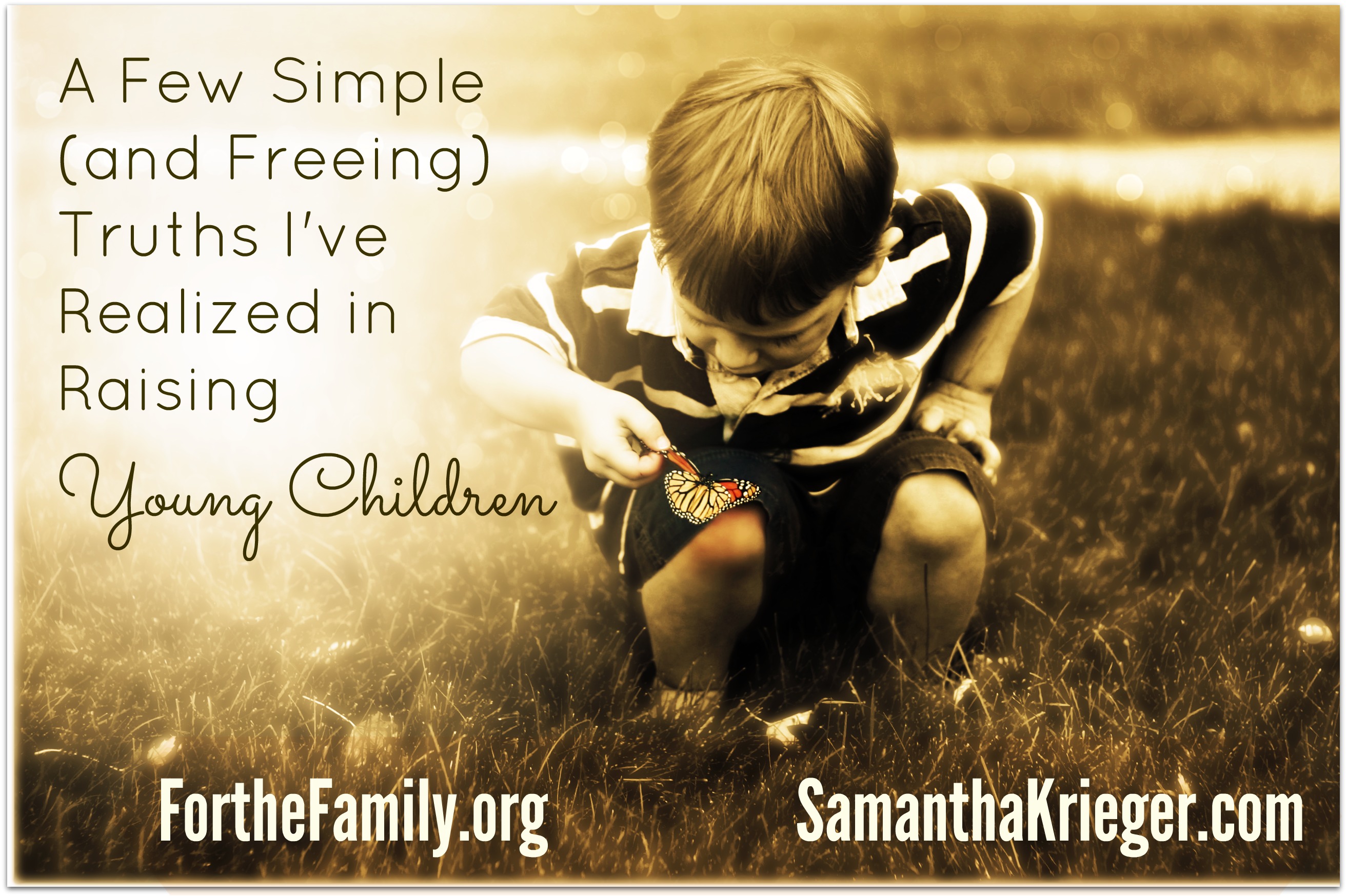 A Few Simple (and Freeing) Truths I’ve Realized in Raising Young Children