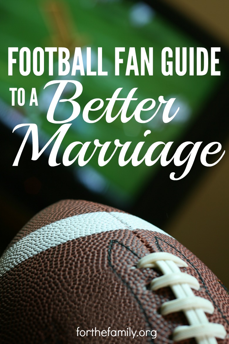 Football Fan Guide To A Better Marriage