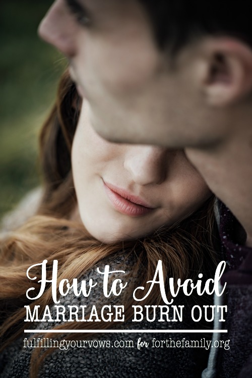 How to Avoid Marriage Burn Out