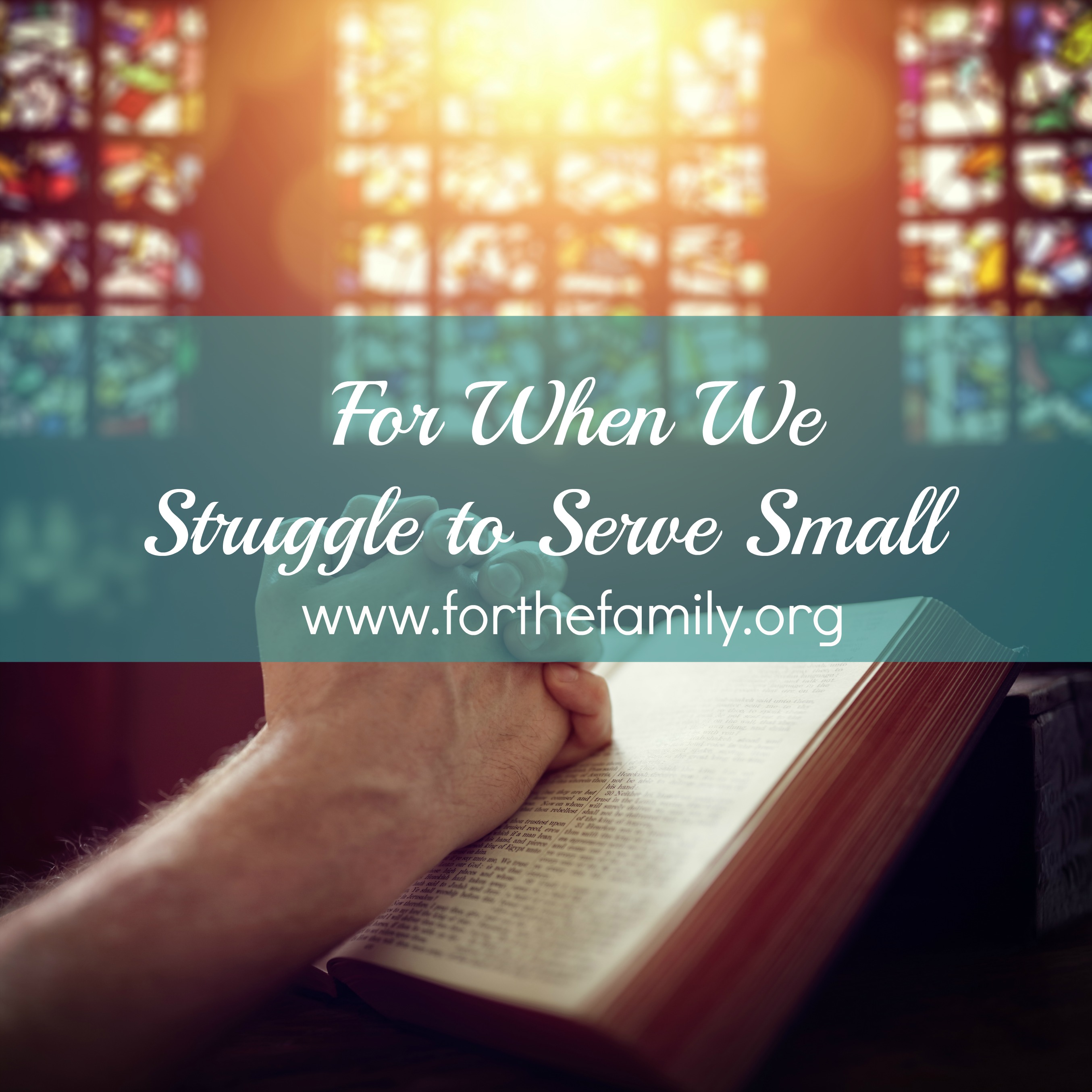 For When We Struggle to Serve Small