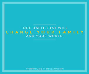 one habit that will change your family