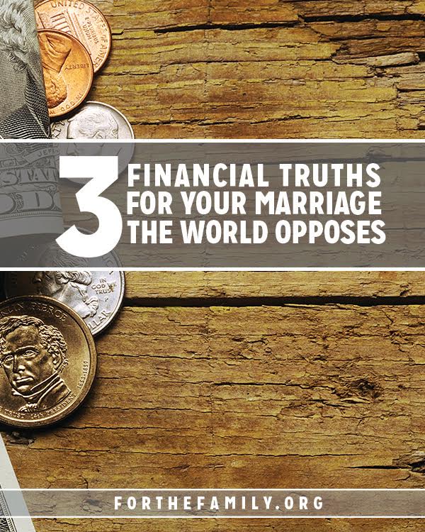 3 Financial Truths For Your Marriage The World Opposes