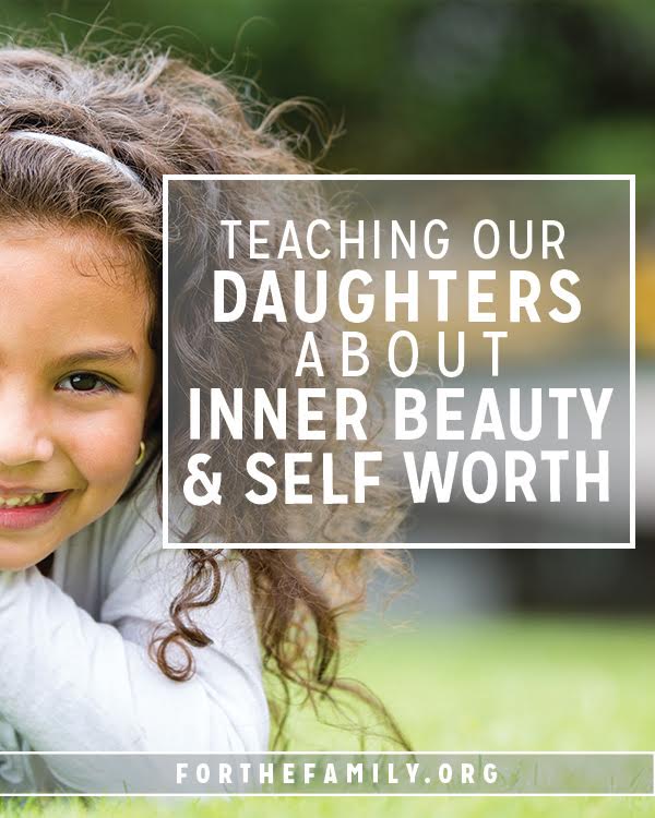 Teaching Our Daughters About Inner Beauty & Self Worth