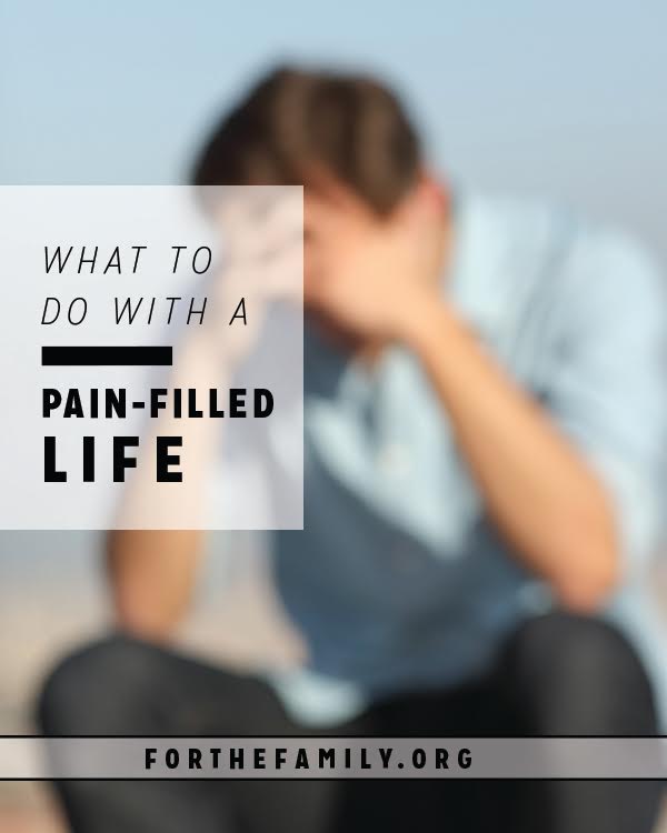 What to Do with a Pain-Filled Life