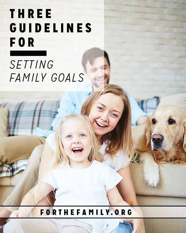 Three Guidelines for Setting Family Goals