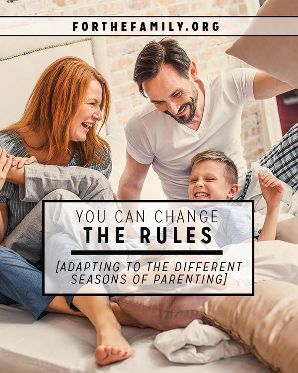 You Can Change the Rules (Adapting to the Different Seasons of Parenting)