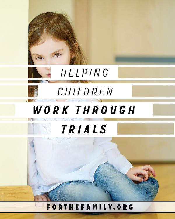 Helping Children Work Through Trials