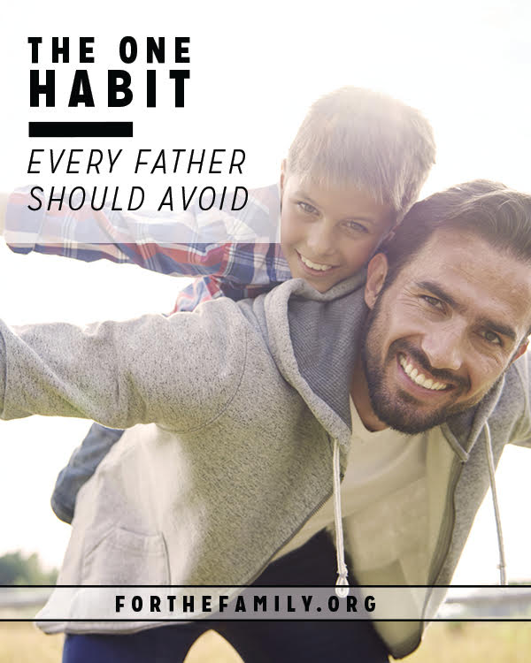 The One Habit Every Father Should Avoid