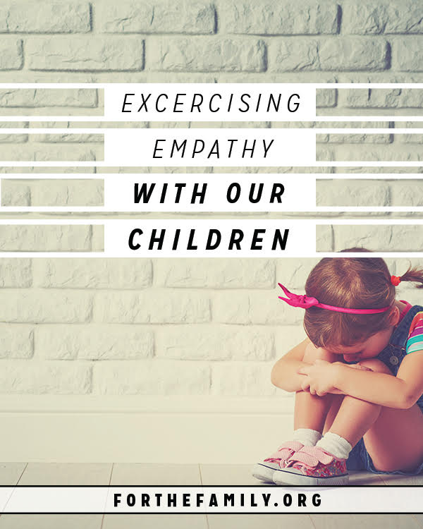 Exercising Empathy With Our Children