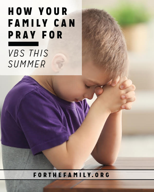 How Your Family Can Pray for VBS this year