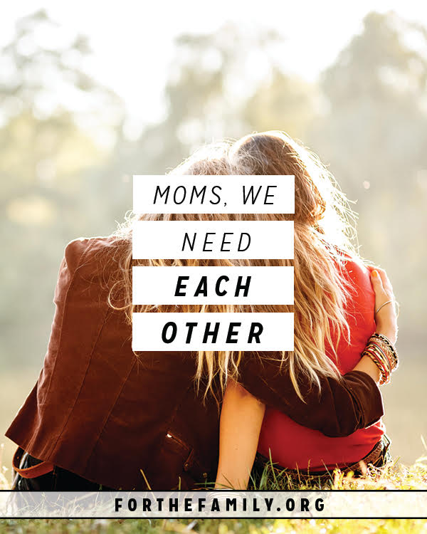 Moms, We Need Each Other