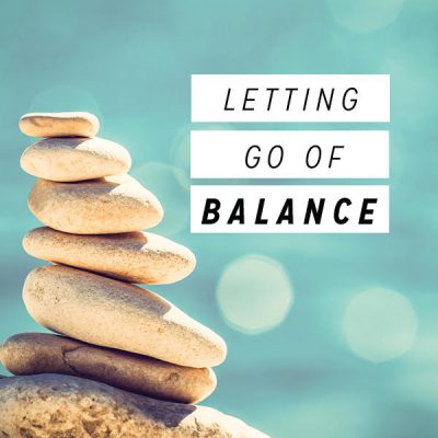 Letting Go of Balance