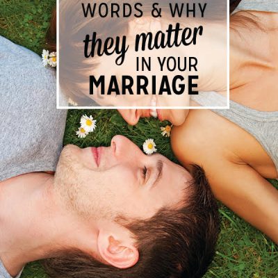 Cherishing Words & Why They Matter in Your Marriage