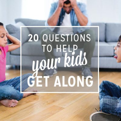 20 Questions to Help Your Kids Get Along