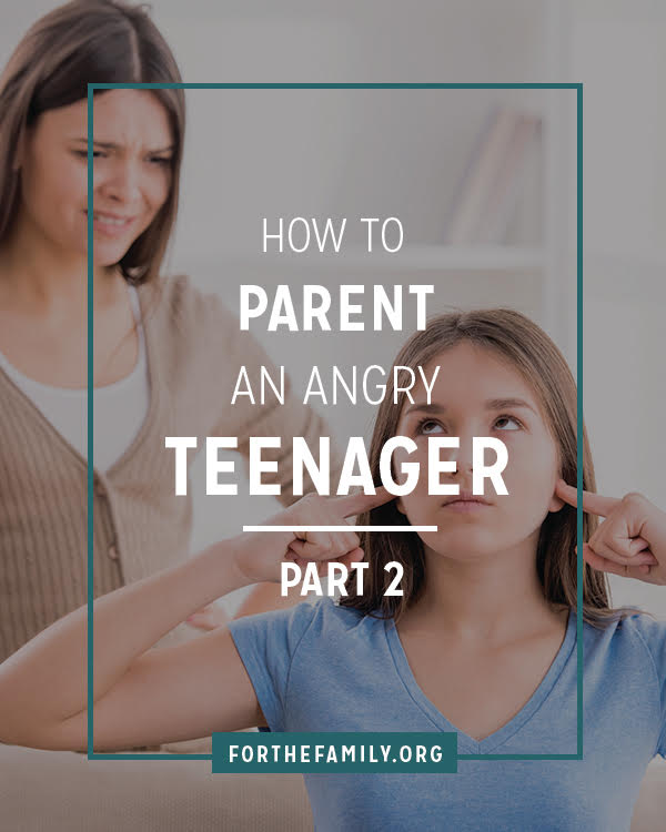 How to Parent an Angry Teenager {part two}