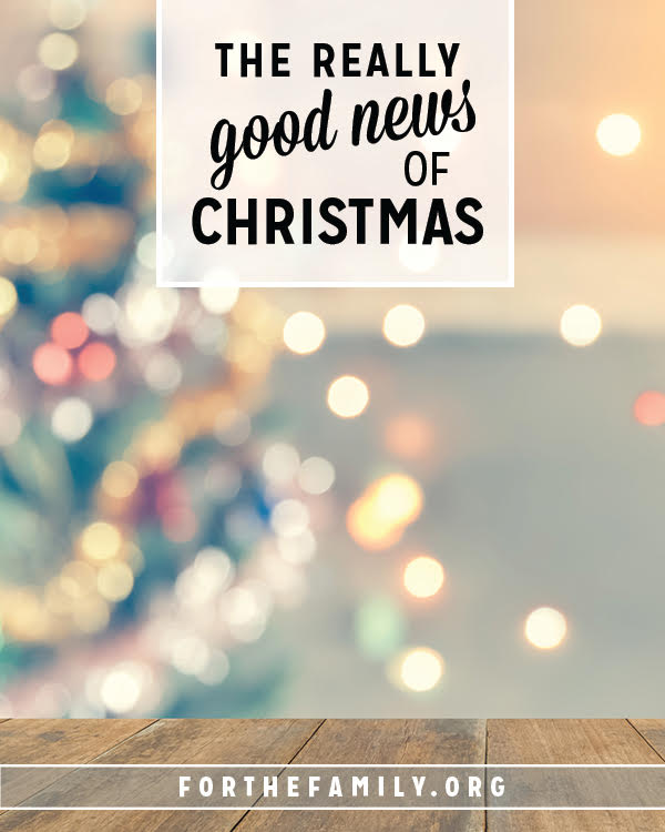 The REALLY Good News of Christmas