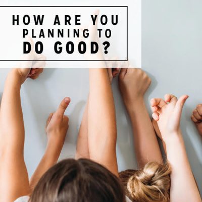 How Are You Planning to Do Good?