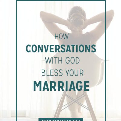 How Conversations with God Bless Your Marriage