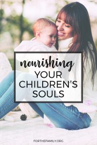 Nourishing Your Children's Souls, an excerpt from The Better Mom Devotional by Ruth Schwenk. Click here to learn more and read a free sample.