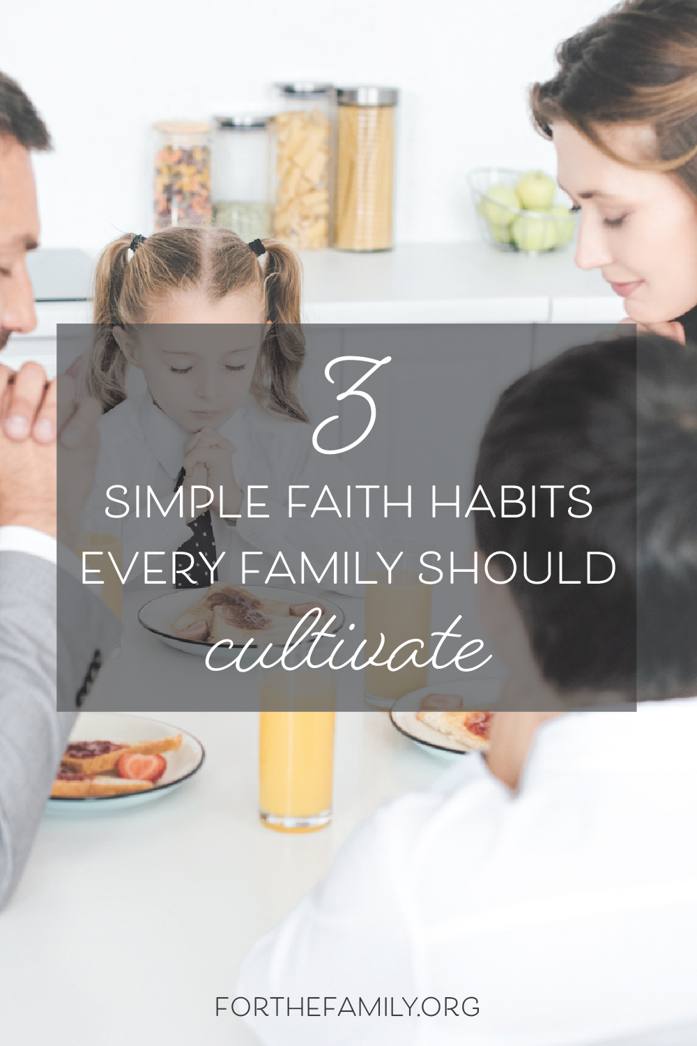 3 Simple Faith Habits Every Family Should Cultivate