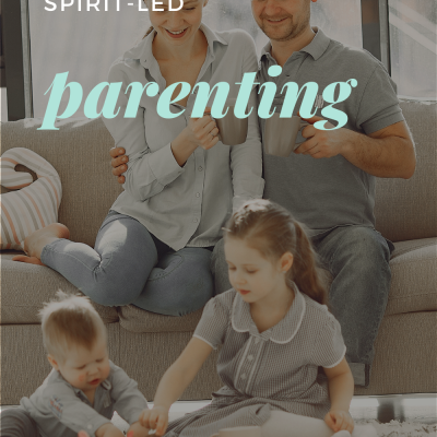 Spirit-Led Parenting