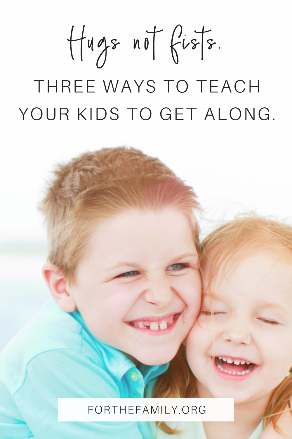 Hugs, Not Fists – 3 Ways to Teach Your Kids to Get Along