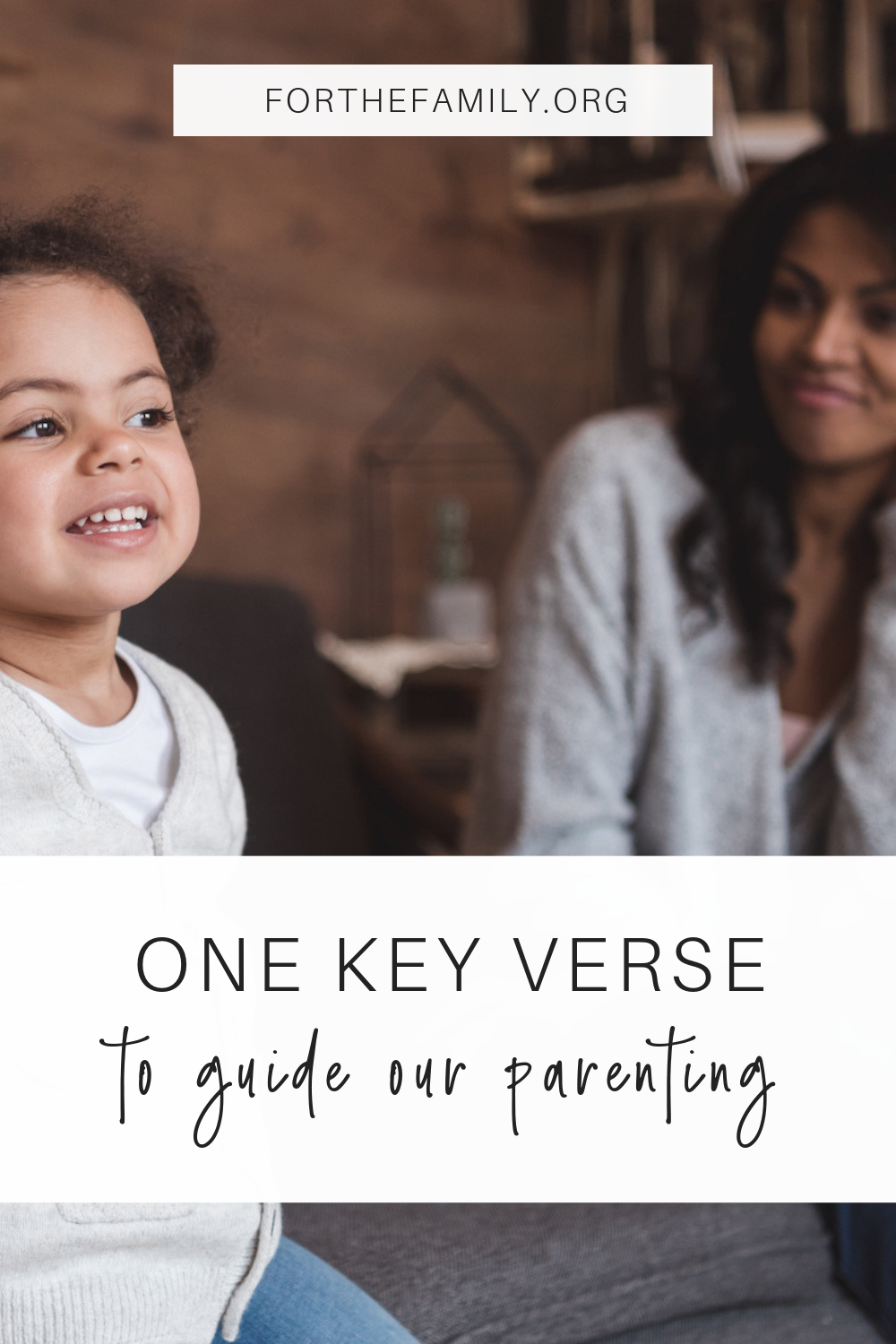 One Key Verse to Guide Our Parenting