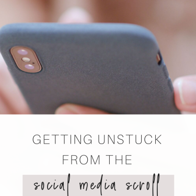 Getting Unstuck from the Social Media Scroll
